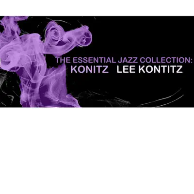 The Essential Jazz Collection: Konitz - Lee Konitz