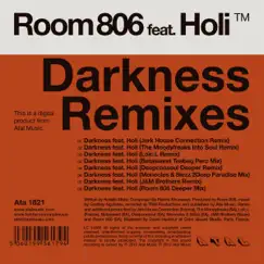 Darkness (Jerk House Connection (France), The Moodyfreaks (SA), Loïc.L (France), Betasweet (SA), Deepconsoul (SA), Monocles & Slezz (SA), J&M Brothers (Spain) and Room 806 (SA) Remixes) (feat. Holi) by Room 806 album reviews, ratings, credits