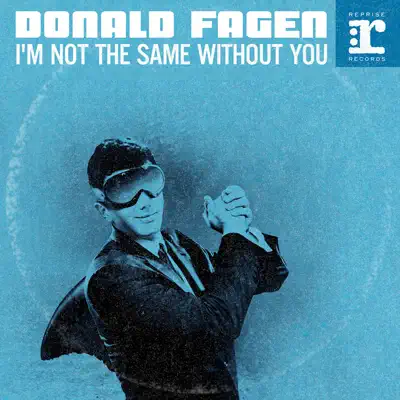 I'm Not the Same Without You - Single - Donald Fagen