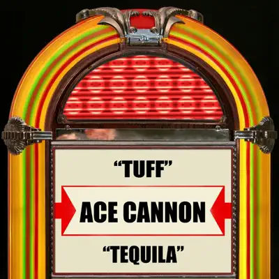 Tuff / Tequila - Single - Ace Cannon