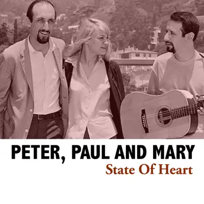 State of Heart - Peter Paul and Mary