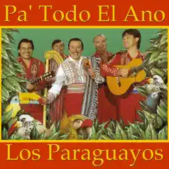 Pa' Todo El Año by Los Paraguayos album reviews, ratings, credits