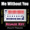 Me Without You (130 BPM Instrumental Version) - Remix Kit lyrics