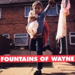 Fountains Of Wayne - Sink to the Bottom
