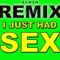 I Just Had Sex - The Lonely DJ lyrics