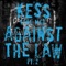 Against the Law, Pt. 2 (Kenny Dope Street Mix) - Kess (The MC) lyrics