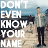 Kameelion - Don't Even Know Your Name