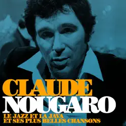 Le jazz et la java et ses plus belles chansons (Remastered) - Claude Nougaro