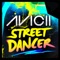 Street Dancer (Tristan Garner Remix) - Avicii lyrics