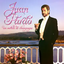 Un Sórbito de Champagne (Remastered) - Juan Pardo