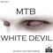 White Devil - MTB lyrics