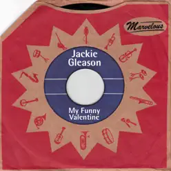 My Funny Valentine (Marvelous) - Jackie Gleason