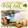 The Irish Folk Collection, Vol. 1 (Re-Mastered Extended Edition)