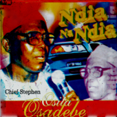 Ndia Na Ndia, Vol. 1 - Chief Stephen Osita Osadebe