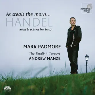 L'Allegro, Il Penseroso, ed il Moderato, Part III: As steals the morn by Mark Padmore, Andrew Manze, Lucy Crowe & The English Concert song reviws