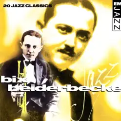 Bix Beiderbecke 20 Classic Tracks - Bix Beiderbecke Bix Beiderbecke 20 Classic Tracks - Bix Beiderbecke