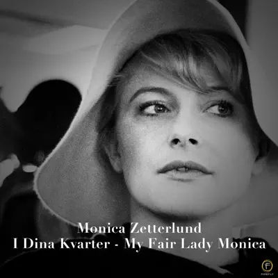 Monica Zetterlund, I Dina Kvarter - My Fair Lady Monica - Monica Zetterlund