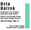 Bela Batrok: Contrasts for Violin, Clarinet and PIano / Three Selections from Ten Easy Piano Pieces / Suite for Piano, Opus 14 album lyrics, reviews, download