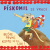 Buďte První, Komu Se To Líbí! - Pískomil se vrací