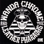 Wanda Chrome & The Leather Pharoahs - Jet Black