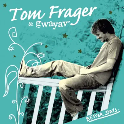 Better Days - Tom Frager