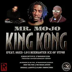 King Kong (Radio Edit) [feat. Skee-Lo & Mix Master Ice] - Single - Mr. Mojo