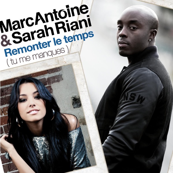 Remonter le temps (Tu me manques) - Single - Marc Antoine & Sarah Riani