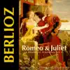 Berlioz: Romeo and Juliet, Op. 17 album lyrics, reviews, download