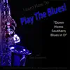 Learn How to Play the Blues! (Down Home Southern Blues in D) [for Alto Saxophone Players] - Single album lyrics, reviews, download
