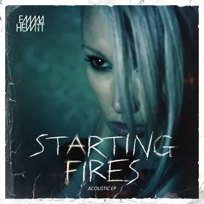 Starting Fires (Acoustic Version) - Emma Hewitt