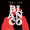 Blanco - Troy Ave lyrics