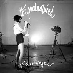 Video Voyeur (Remixes) - EP - The Good Natured Video Voyeur (Remixes) - EP - The Good Natured