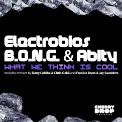 What We Think Is Cool - Single by Electrobios, Bong & Abity album reviews, ratings, credits