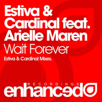 Wait Forever (feat. Arielle Maren) - Single by Estiva & Cardinal album reviews, ratings, credits