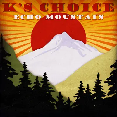 Echo Mountain - K's Choice Echo Mountain - K's Choice