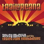 Antsy McClain & The Trailer Park Troubadours - Prozac Made Me Stay