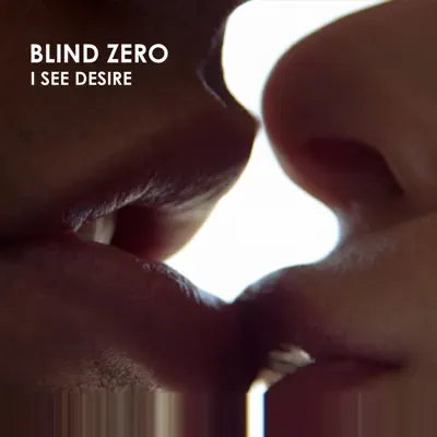 I See Desire - Single - Blind Zero