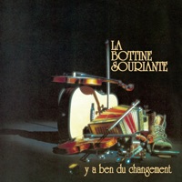 Y'a ben du changement by La Bottine Souriante on Apple Music