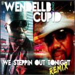 songs like We Stepping Out Tonight (Remix) [feat. Cupid]