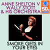 Smoke Gets in Your Eyes - Anne Shelton & Wally Stott & His Orchestra
