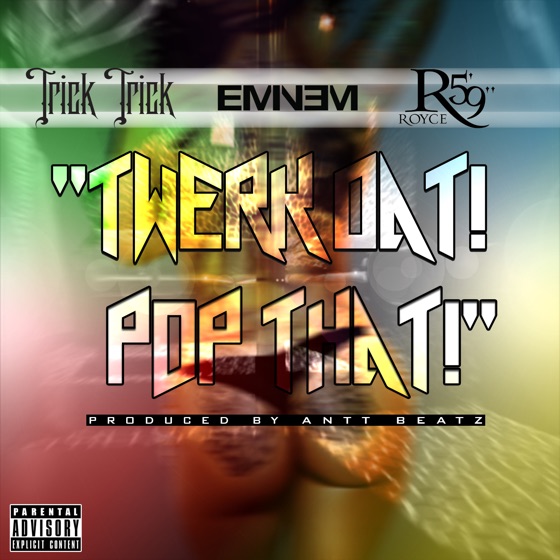 Cover artwork for Twerk Dat Pop That (feat. Eminem & Royce da 5'9")