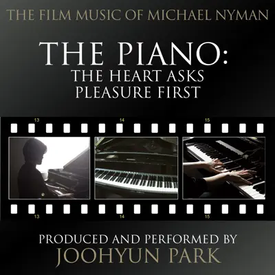 The Heart Asks Pleasure First (From the Original Score to "The Piano") - Single - Michael Nyman