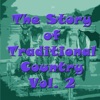 The Story of Traditional Country, Vol. 2