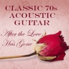 Classic 70s Acoustic Guitar: After the Love Has Gone