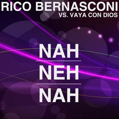 Nah Neh Nah (Remixes) [Rico Bernasconi vs. Vaya Con Dios] - Vaya Con Dios