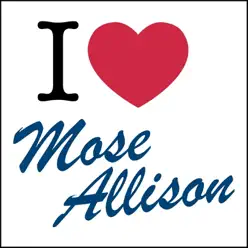 I Love... - Mose Allison I Love... - Mose Allison