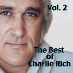 The Best of Charlie Rich, Vol. 2 - Charlie Rich