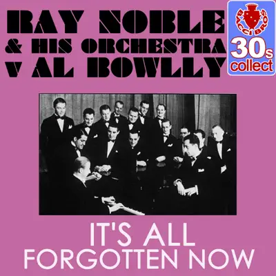 It's All Forgotten Now (Remastered) - Single - Al Bowlly