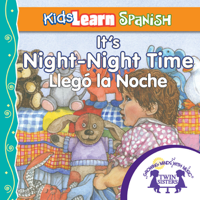 Kim Mitzo Thompson, Karen Mitzo Hilderbrand & Twin Sisters - Kids Learn Spanish: It's Night-Night Time (Bedtime Story): Llego La Noche artwork
