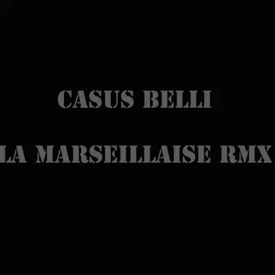 La Marseillaise (Remix) - Single - Casus Belli